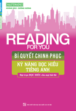 Reading for you - Bí quyết chinh phục kỹ năng đọc hiểu Tiếng Anh